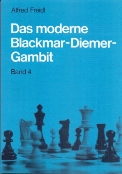 Freidl, Das moderne Blackmar-Diemer-Gambit - Band 4